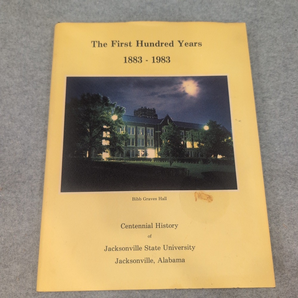 The First Hundred Years 1883-1983 Jacksonville State University Effie Sawyer VG - Picture 1 of 5